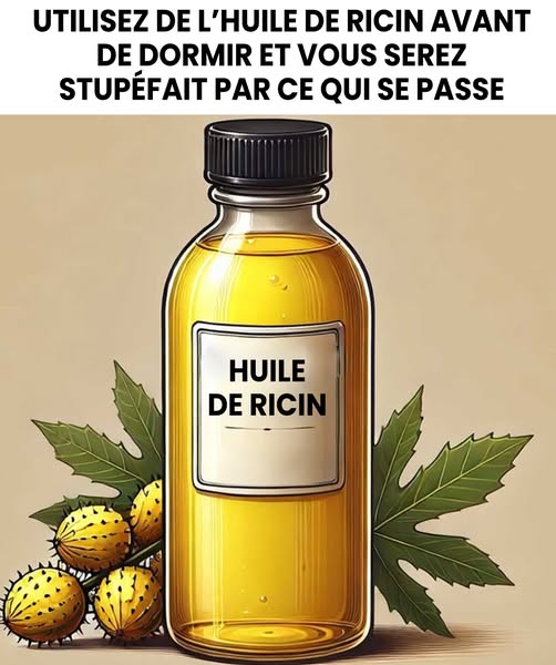 Ce petit flacon doré transforme votre nuit : les bienfaits insoupçonnés de l’huile de ricin